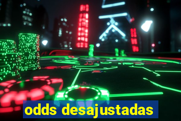 odds desajustadas